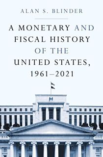 [GET] EBOOK EPUB KINDLE PDF A Monetary and Fiscal History of the United States, 1961–2021 by  Alan S