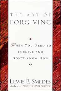 [VIEW] [EPUB KINDLE PDF EBOOK] The Art of Forgiving by Lewis B. Smedes ☑️