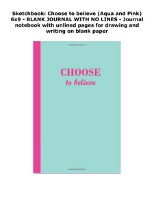 PDF Read Online Sketchbook: Choose to believe (Aqua and Pink) 6x9 - BL