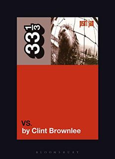 [ACCESS] EPUB KINDLE PDF EBOOK Pearl Jam's Vs. (33 1/3 Book 154) by  Clint Brownlee 🎯