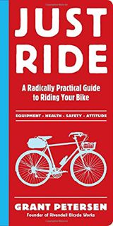 [READ] [EPUB KINDLE PDF EBOOK] Just Ride: A Radically Practical Guide to Riding Your Bike by  Grant