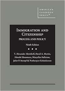 Read [PDF EBOOK EPUB KINDLE] Immigration and Citizenship: Process and Policy (American Casebook Seri