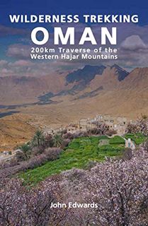 VIEW [EPUB KINDLE PDF EBOOK] Wilderness Trekking Oman: 200km Traverse of the Western Hajar Mountains