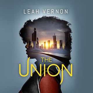Get [EPUB KINDLE PDF EBOOK] The Union: The Union by  Leah Vernon,Alaska Jackson,Sisi Aisha Johnson,K