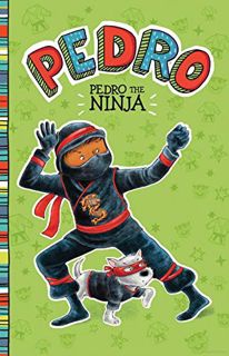 ACCESS EPUB KINDLE PDF EBOOK Pedro the Ninja by  Fran Manushkin &  Tammie Lyon 💛