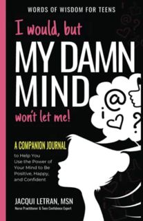 Get [EPUB KINDLE PDF EBOOK] I Would, but My DAMN MIND Won't Let Me: A Companion Journal to Help You