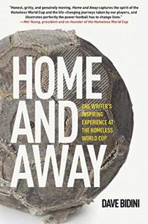 Get EBOOK EPUB KINDLE PDF Home and Away: One Writer's Inspiring Experience at the Homeless World Cup