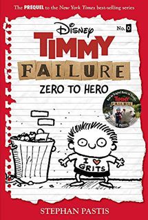 [View] EBOOK EPUB KINDLE PDF Timmy Failure: Zero to Hero (Timmy Failure Prequel) by  Stephan Pastis
