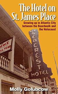 [View] EPUB KINDLE PDF EBOOK The Hotel on St. James Place: Growing up in Atlantic City between the B