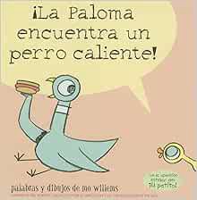 [READ] [PDF EBOOK EPUB KINDLE] La Paloma encuentra un perro caliente! by Mo Willems ✉️