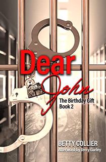 VIEW [EPUB KINDLE PDF EBOOK] Dear John (The Birthday Gift—Book 2) by  Betty Collier &  Terry Gurley