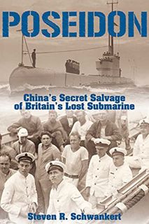 [ACCESS] EPUB KINDLE PDF EBOOK Poseidon: China’s Secret Salvage of Britain’s Lost Submarine by  Stev