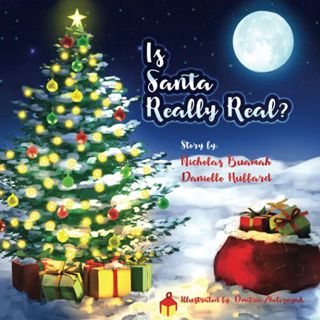 [VIEW] [EPUB KINDLE PDF EBOOK] Is Santa Really Real? by  Nicholas Buamah &  Danielle Hubbard 📝