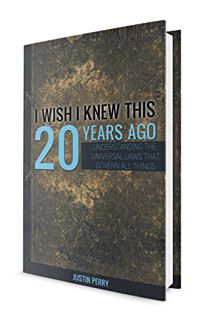View EPUB KINDLE PDF EBOOK I Wish I Knew This 20 Years Ago: Understanding The Universal Laws That Go