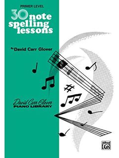 [Get] [PDF EBOOK EPUB KINDLE] 30 Notespelling Lessons: Primer (David Carr Glover Piano Library) by