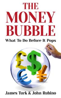 Access EBOOK EPUB KINDLE PDF The Money Bubble: What To Do Before It Pops by  John Rubino &  James Tu