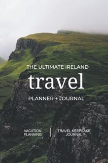 [Get] [PDF EBOOK EPUB KINDLE] The Ultimate Ireland Travel Planner + Journal: Ireland vacation planni