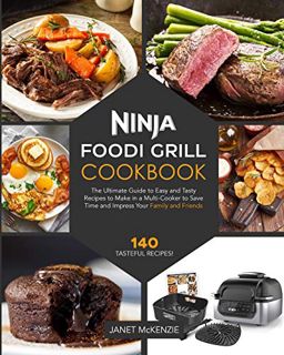 [READ] [KINDLE PDF EBOOK EPUB] Ninja Foodi Grill Cookbook: The Ultimate Guide to Easy and Tasty Reci