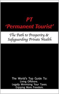[ACCESS] EBOOK EPUB KINDLE PDF PT – 'Permanent Tourist': The Path to Prosperity & Safeguarding Priva