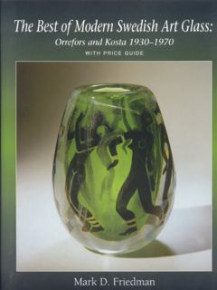 [Access] [PDF EBOOK EPUB KINDLE] The Best of Modern Swedish Art Glass: Orrefors and Kosta 1930-1970