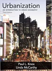 [View] [PDF EBOOK EPUB KINDLE] Urbanization: An Introduction to Urban Geography by Paul Knox,Linda M