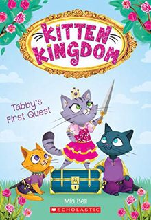 Get [EBOOK EPUB KINDLE PDF] Tabby's First Quest (Kitten Kingdom 1): Volume 1 (Kitten Kingdom) by  Mi
