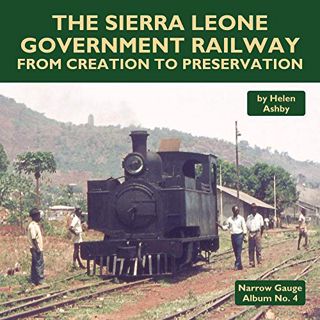 [READ] [PDF EBOOK EPUB KINDLE] The Sierra Leone Government Railway: From Creation to Preservation (N