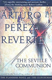[READ] PDF EBOOK EPUB KINDLE The Seville Communion: A Novel by  Arturo Perez-Reverte &  Sonia Soto �