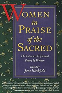 [ACCESS] KINDLE PDF EBOOK EPUB Women in Praise of the Sacred: 43 Centuries of Spiritual Poetry by Wo