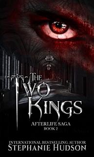 Read EBOOK EPUB KINDLE PDF The Two Kings (Afterlife Saga Book 2) by  Stephanie Hudson 📍