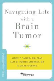[Read] [KINDLE PDF EBOOK EPUB] Navigating Life with a Brain Tumor (Brain and Life Books) by  Lynne P