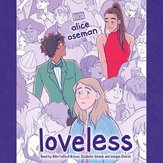 VIEW [EPUB KINDLE PDF EBOOK] Loveless by  Alice Oseman,Billie Fulford-Brown,Elizabeth Schenk,Imogen