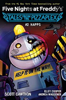 READ [PDF EBOOK EPUB KINDLE] HAPPS: An AFK Book (Five Nights at Freddy's: Tales from the Pizzaplex #