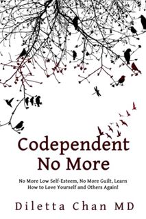 READ EBOOK EPUB KINDLE PDF CODEPENDENT NO MORE: No More Low Self-Esteem, No More Guilt, Learn How to