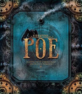 ACCESS [KINDLE PDF EBOOK EPUB] Steampunk: Poe by Zdenko BasicManuel Sumberac 💏