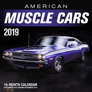 Read EPUB KINDLE PDF EBOOK American Muscle Cars 2019: 16-Month Calendar Includes September 2018 thro