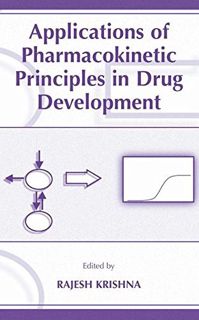 [ACCESS] [PDF EBOOK EPUB KINDLE] Applications of Pharmacokinetic Principles in Drug Development by