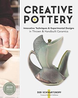 [VIEW] [KINDLE PDF EBOOK EPUB] Creative Pottery: Innovative Techniques and Experimental Designs in T