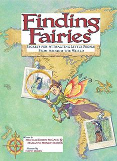 [READ] EBOOK EPUB KINDLE PDF Finding Fairies: Secrets for Attracting Little People from Around the W