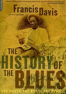 [READ] EPUB KINDLE PDF EBOOK The History Of The Blues by  Francis Davis 📙