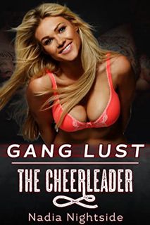 View PDF EBOOK EPUB KINDLE Gang Lust - The Cheerleader (Unprotected Gangs Book 3) by  Nadia Nightsid