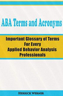[READ] PDF EBOOK EPUB KINDLE ABA Terms and Acronyms: Important Glossary of Terms for Every Applied B