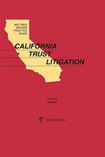 [View] [PDF EBOOK EPUB KINDLE] Matthew Bender Practice Guide: California Trust Litigation by  John A