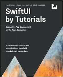 Access KINDLE PDF EBOOK EPUB SwiftUI by Tutorials (Fourth Edition): Declarative App Development on t
