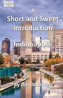 ACCESS EBOOK EPUB KINDLE PDF A Short and Sweet Introduction to Indianapolis: a travel guide for Indi