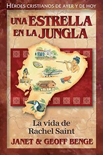 Get [EBOOK EPUB KINDLE PDF] Rachel Saint (Spanish Edition) Una estrella en la jungla: La vida de Rac