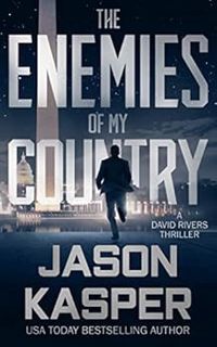 [Read] [EPUB KINDLE PDF EBOOK] The Enemies of My Country: A David Rivers Thriller (Shadow Strike Boo