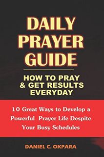 [READ] [KINDLE PDF EBOOK EPUB] Daily Prayer Guide - A Practical Guide to Praying and Getting Results