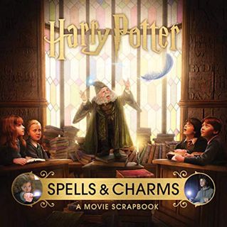 GET [EPUB KINDLE PDF EBOOK] Harry Potter: Spells and Charms: A Movie Scrapbook (Movie Scrapbooks) by