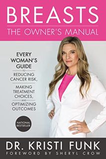 View EPUB KINDLE PDF EBOOK Breasts: The Owner's Manual: Every Woman's Guide to Reducing Cancer Risk,